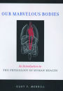 Our Marvelous Bodies: An Introduction to the Physiology of Human Health