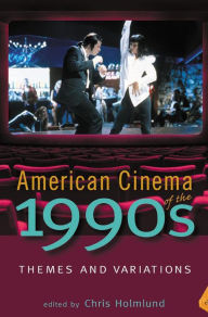 Title: American Cinema of the 1990s: Themes and Variations, Author: Chris Holmlund