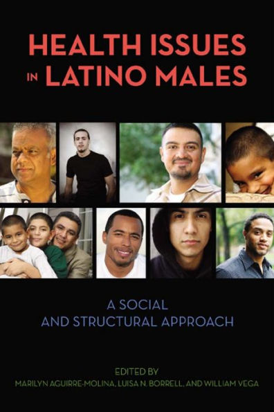 Health Issues in Latino Males: A Social and Structural Approach