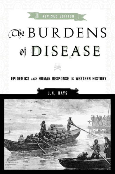 The Burdens of Disease: Epidemics and Human Response in Western History / Edition 2