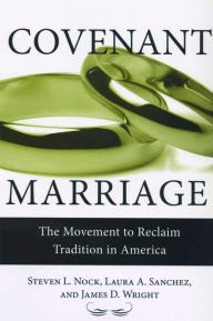 Title: Covenant Marriage: The Movement to Reclaim Tradition in America, Author: James Wright
