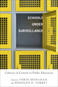 Title: Schools Under Surveillance (Critical Issues in Crime and Society Series), Author: Torin Monahan