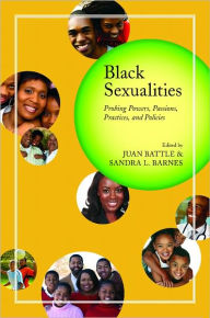 Title: Black Sexualities: Probing Powers, Passions, Practices, and Policies, Author: Juan Battle