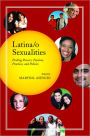 Latina/o Sexualities: Probing Powers, Passions, Practices, and Policies