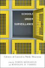 Schools Under Surveillance: Cultures of Control in Public Education