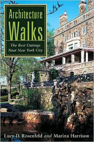 Title: Architecture Walks: The Best Outings Near New York City, Author: Lucy D. Rosenfeld