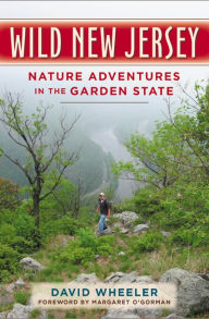 Title: Wild New Jersey: Nature Adventures in the Garden State, Author: David Wheeler