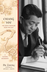 Title: Chiang Yee: The Silent Traveller from the East--A Cultural Biography, Author: Da Zheng