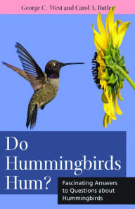 Title: Do Hummingbirds Hum?: Fascinating Answers to Questions about Hummingbirds, Author: Carol A Butler