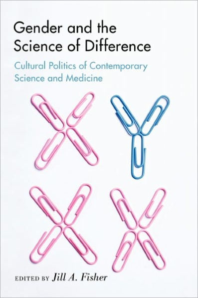 Gender and the Science of Difference: Cultural Politics Contemporary Medicine