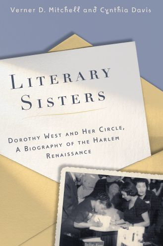 Literary Sisters: Dorothy West and Her Circle, A Biography of the Harlem Renaissance