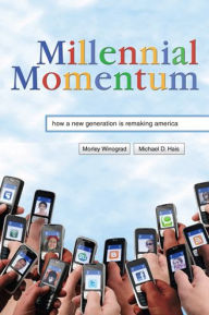 Title: Millennial Momentum: How a New Generation Is Remaking America, Author: Morley Winograd