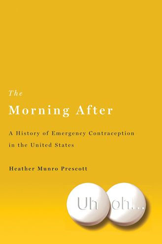 the Morning After: A History of Emergency Contraception United States