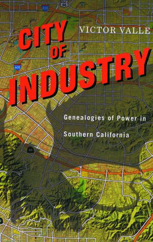 City of Industry: Genealogies Power Southern California