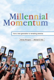 Title: Millennial Momentum: How a New Generation Is Remaking America, Author: Morley Winograd