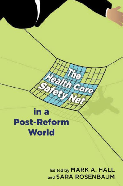 The Health Care Safety Net a Post-Reform World