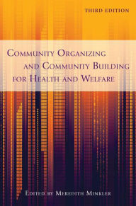 Title: Community Organizing and Community Building for Health and Welfare, Author: Meredith Minkler