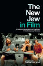 The New Jew in Film: Exploring Jewishness and Judaism in Contemporary Cinema