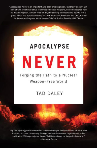 Apocalypse Never: Forging the Path to a Nuclear Weapon-Free World