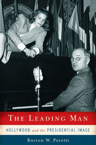 the Leading Man: Hollywood and Presidential Image