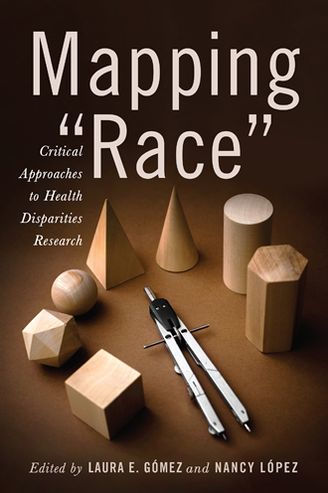 Mapping "Race": Critical Approaches to Health Disparities Research