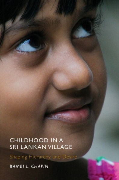 Childhood a Sri Lankan Village: Shaping Hierarchy and Desire