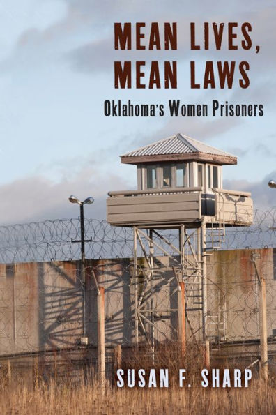 Mean Lives, Mean Laws: Oklahoma's Women Prisoners