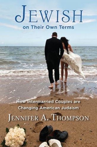 Jewish on Their Own Terms: How Intermarried Couples are Changing American Judaism