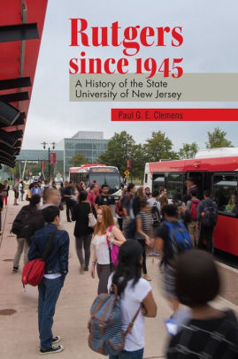 Rutgers Since 1945 A History Of The State University Of New