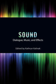 Title: Sound: Dialogue, Music, and Effects, Author: Kathryn Kalinak