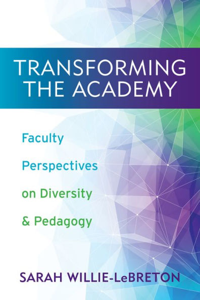 Transforming the Academy: Faculty Perspectives on Diversity and Pedagogy