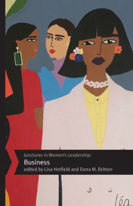 Title: Junctures in Women's Leadership: Business, Author: Lisa Hetfield