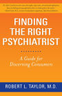 Finding the Right Psychiatrist: A Guide for Discerning Consumers