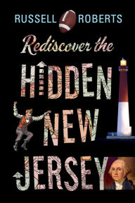 Title: Rediscover the Hidden New Jersey, Author: Russell Roberts