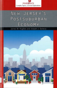 Title: New Jersey's Postsuburban Economy, Author: James W. Hughes