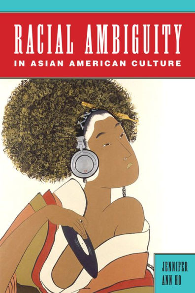 Racial Ambiguity Asian American Culture