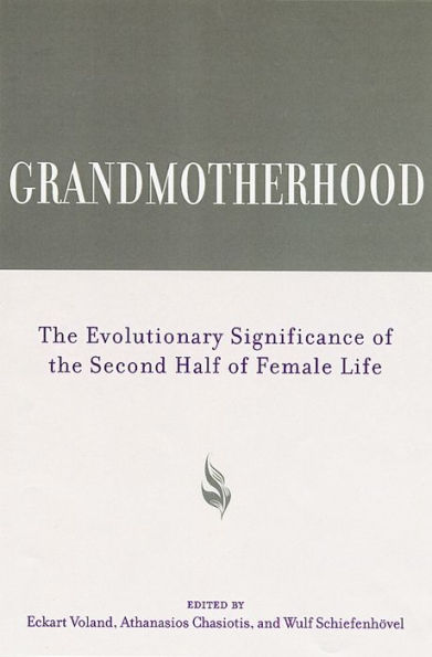 Grandmotherhood: The Evolutionary Significance of the Second Half of Female Life