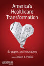 America's Healthcare Transformation: Strategies and Innovations