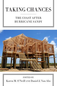 Title: Taking Chances: The Coast after Hurricane Sandy, Author: Karen M. O'Neill