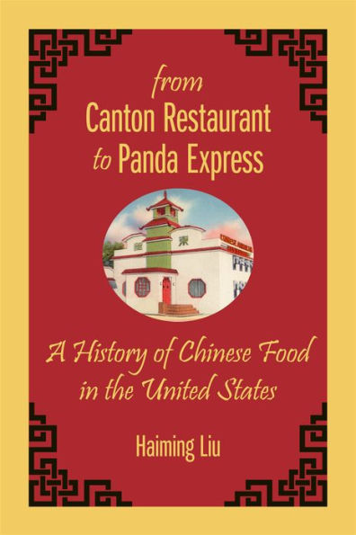 From Canton Restaurant to Panda Express: A History of Chinese Food in the United States