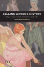 Selling Women's History: Packaging Feminism in Twentieth-Century American Popular Culture