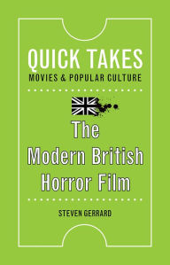 Title: The Modern British Horror Film, Author: Steven Gerrard