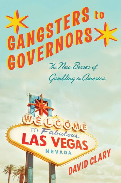 Gangsters to Governors: The New Bosses of Gambling in America