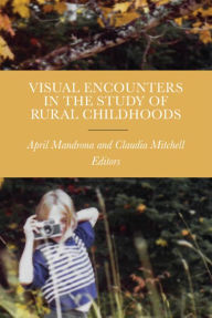 Title: Visual Encounters in the Study of Rural Childhoods, Author: April Mandrona