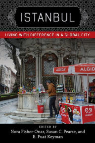 Title: Istanbul: Living with Difference in a Global City, Author: Nora Fisher-Onar