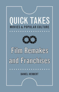 Title: Film Remakes and Franchises, Author: Daniel Herbert