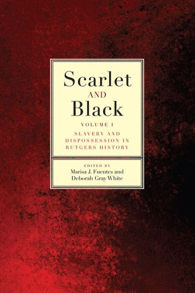 Scarlet and Black: Slavery and Dispossession in Rutgers History