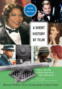 A Short History of Film, Third Edition / Edition 3