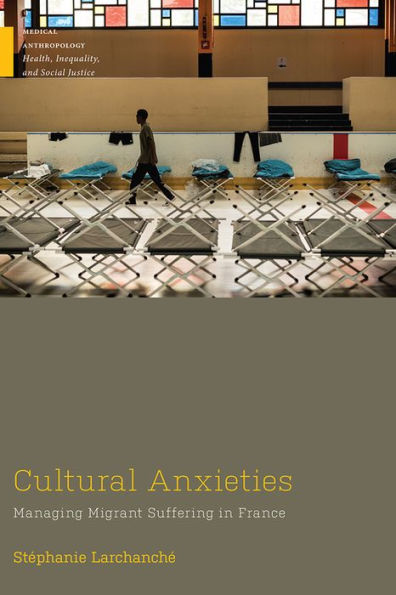 Cultural Anxieties: Managing Migrant Suffering France