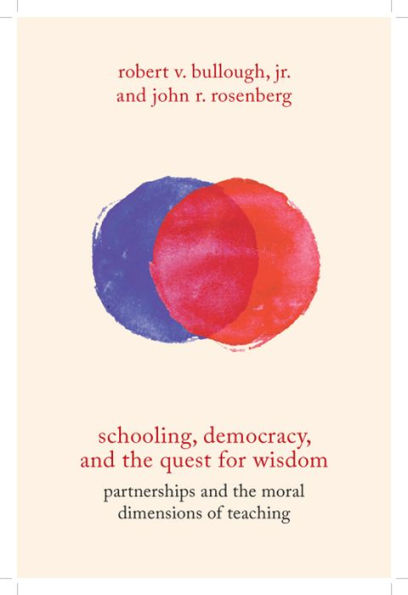 Schooling, Democracy, and the Quest for Wisdom: Partnerships Moral Dimensions of Teaching
